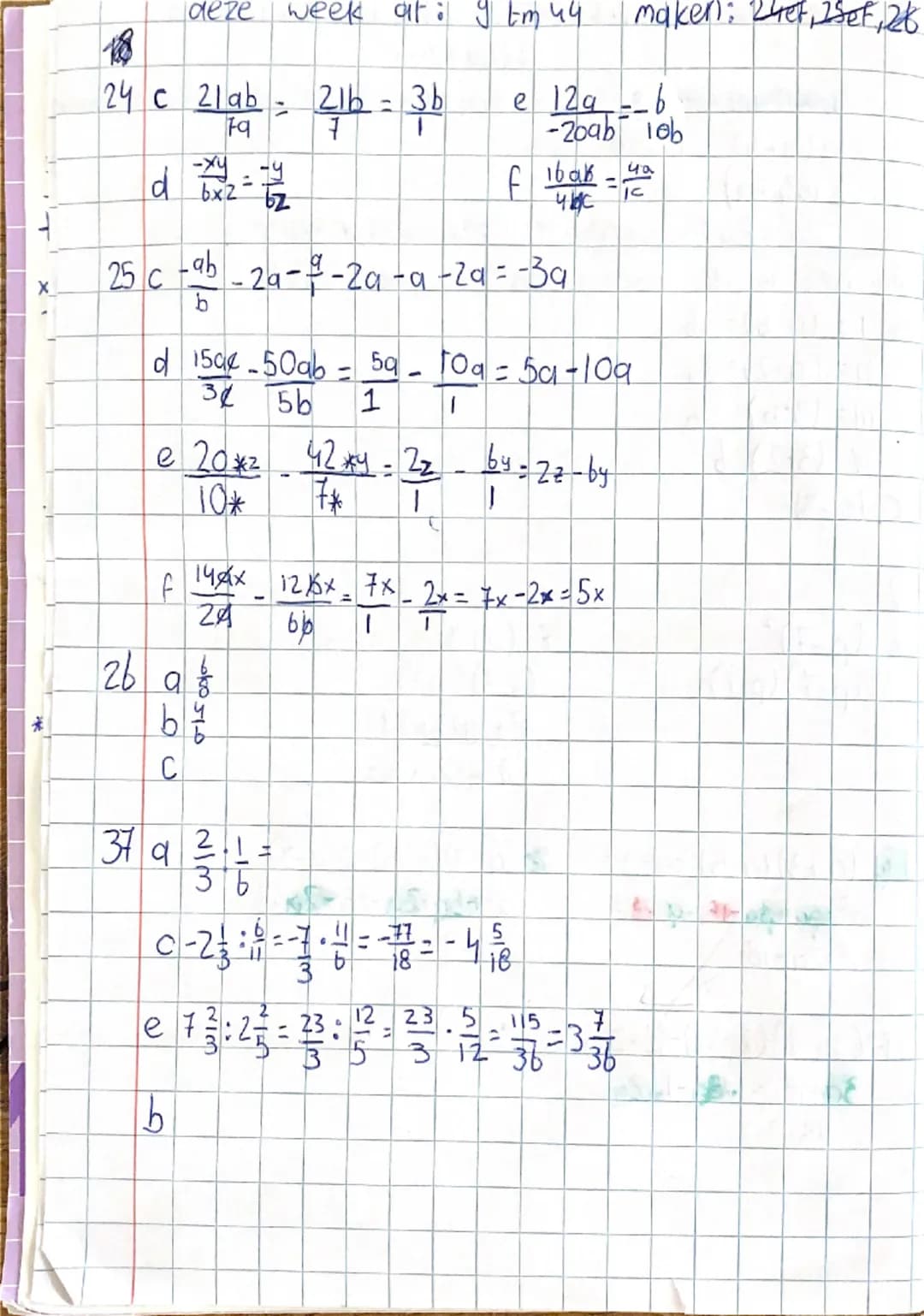 # Rekenen met Letters

+ + +

19 + 16 = kan niet

- + -

1ax1b = 1 ab

+ -

+&- moet gelijk zijn

x: hoeft niet

3ac +9bg

Lerm

noemers moe