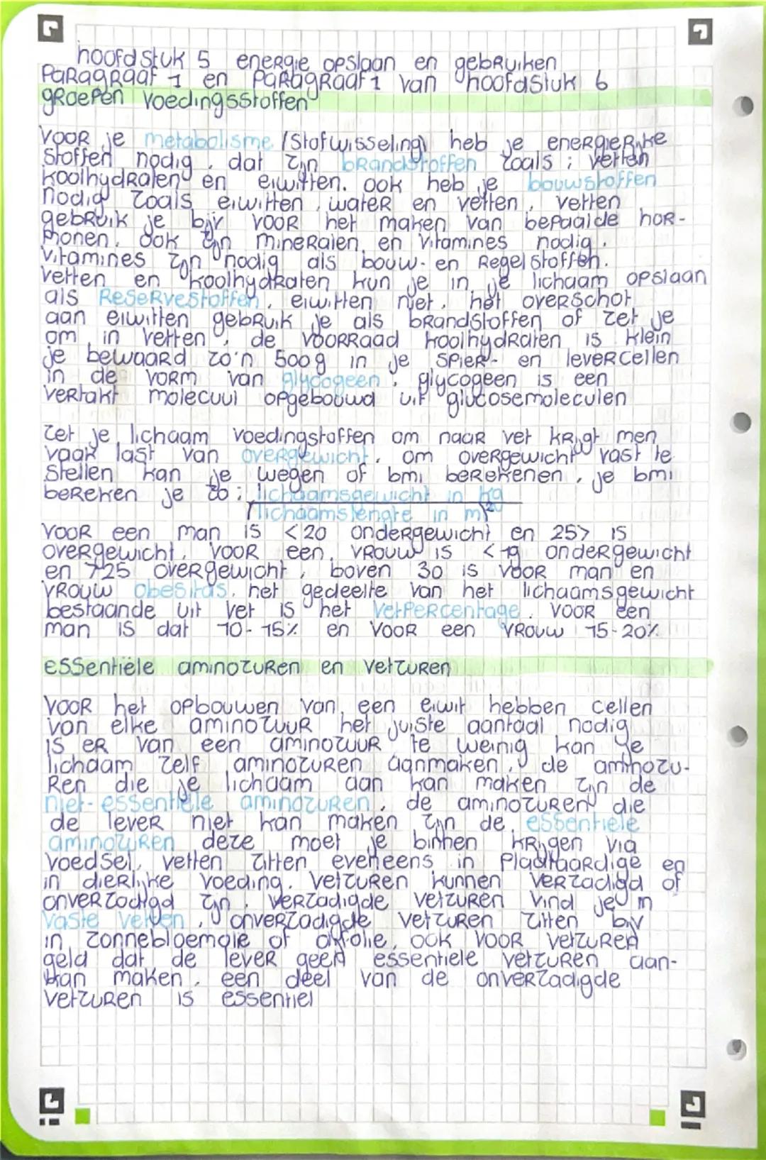 hoofdstuk 5 energie opslaan en gebruiken
Paragraaf 1 en Paragraaf 1 van hoofdstuk 6
groepen Voedingsstoffen

Voor je metabolisme (Stofwissel