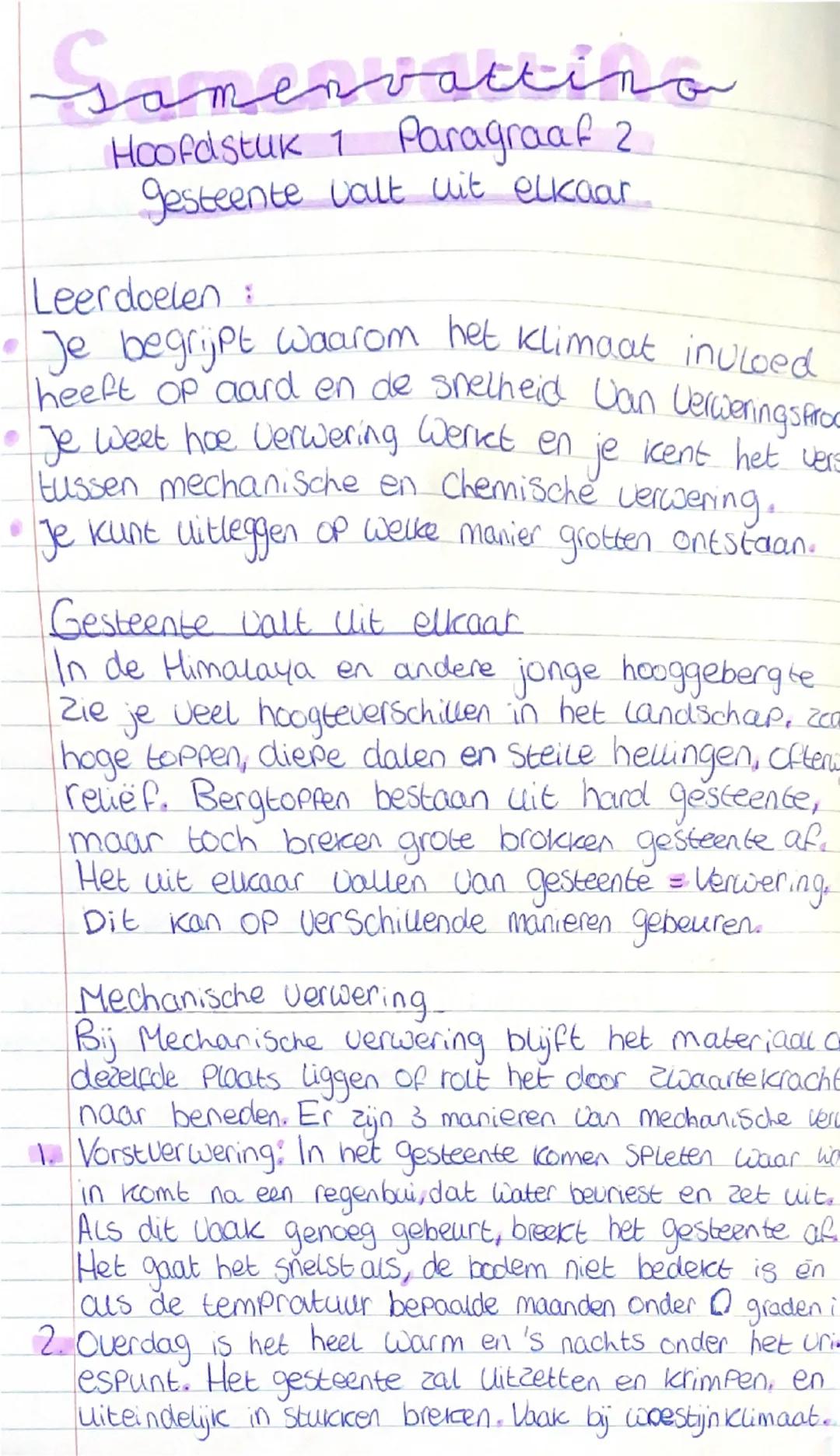 # Samenvatting

Hoofdstuk 1 Paragraaf 2

Gesteeente valt uit elkaar

Leerdoolen:

- Je begrijpt waarom het klimaat invloed heeft op aard en 