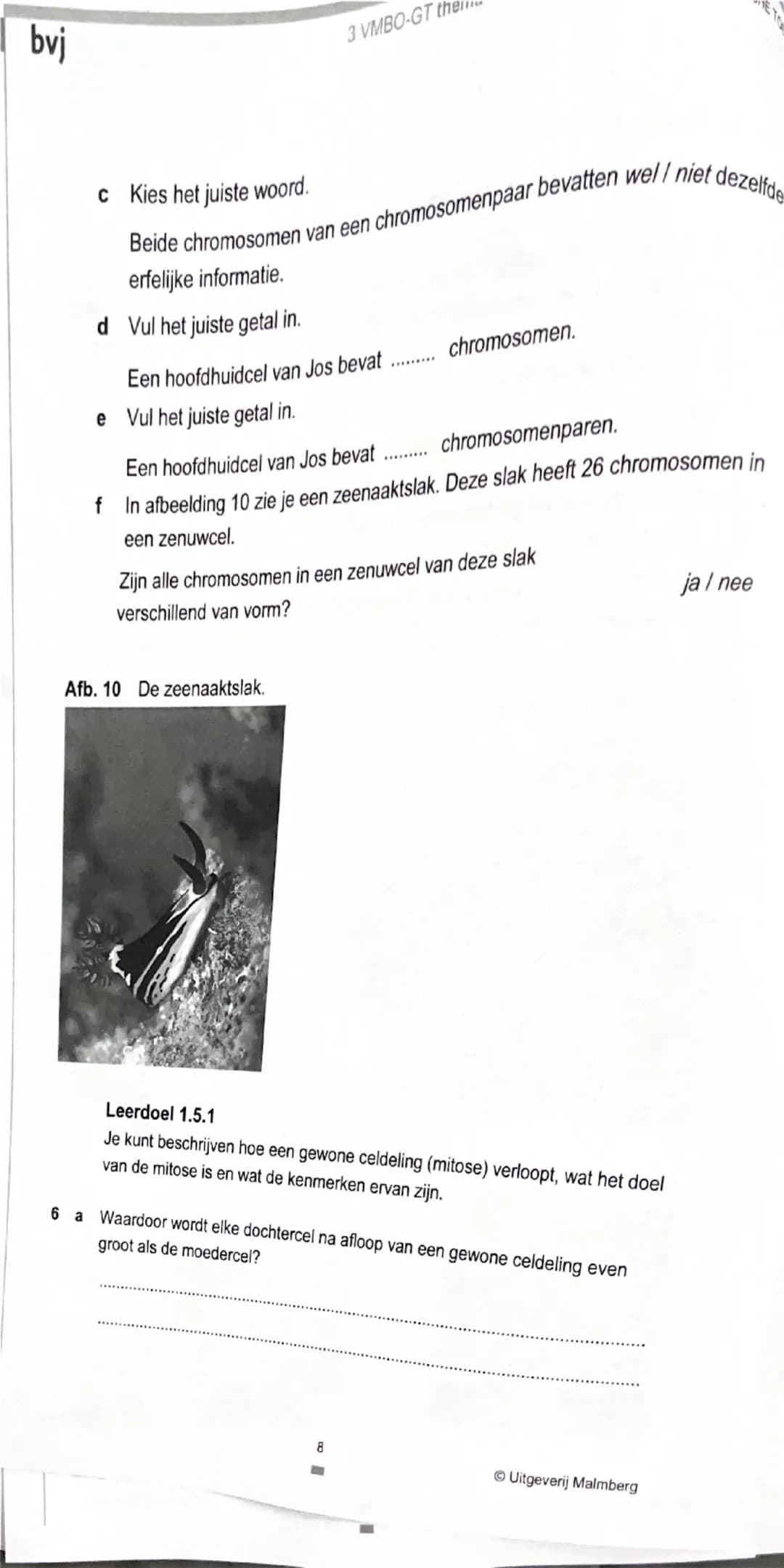 bvj
3 VMBO-GT thema 1 Organen en cellen | DIAGNOSTISCHE TOETS
Je kunt de opdrachten van de Diagnostische toets maken om je voor te
bereiden 