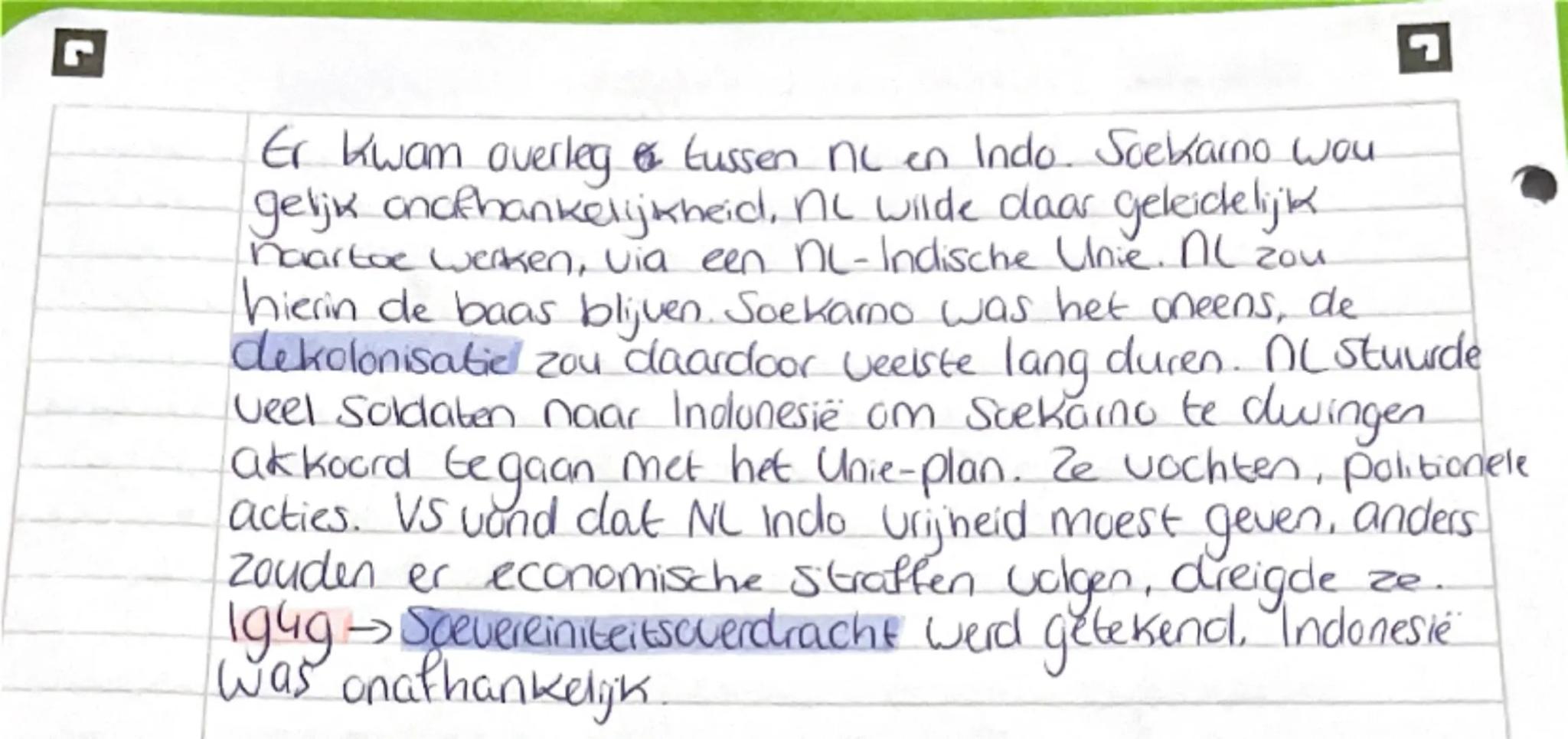 H.4.0.4. NL-Indie wordt Indonesie.
Lang had NL veel macht + invloed in NL-Indie, in de 20e
eeuw werden mensen daar ontevrede over. Dat kwam 