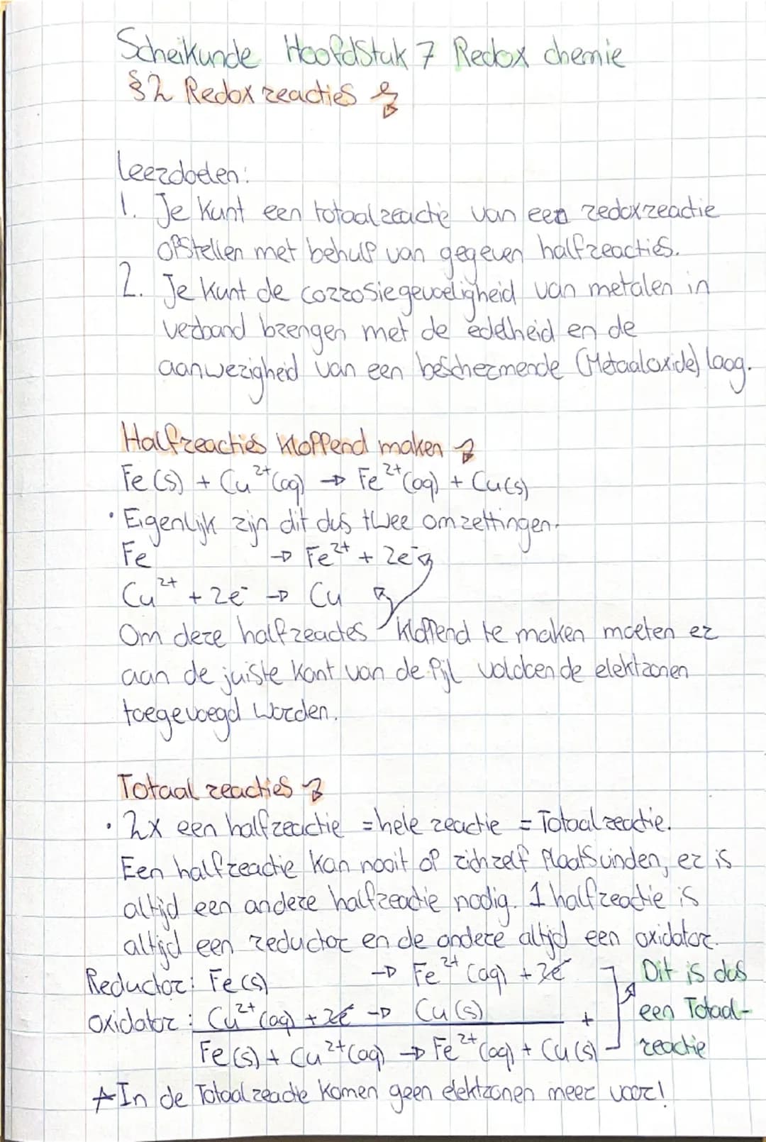 Scheikunde Hoofdstuk 7 Redox chemie
§2 Redox reacties
Leezdoelen.
1. Je kunt een totaal zeache van een redoxzeactie
opstellen met behulp van