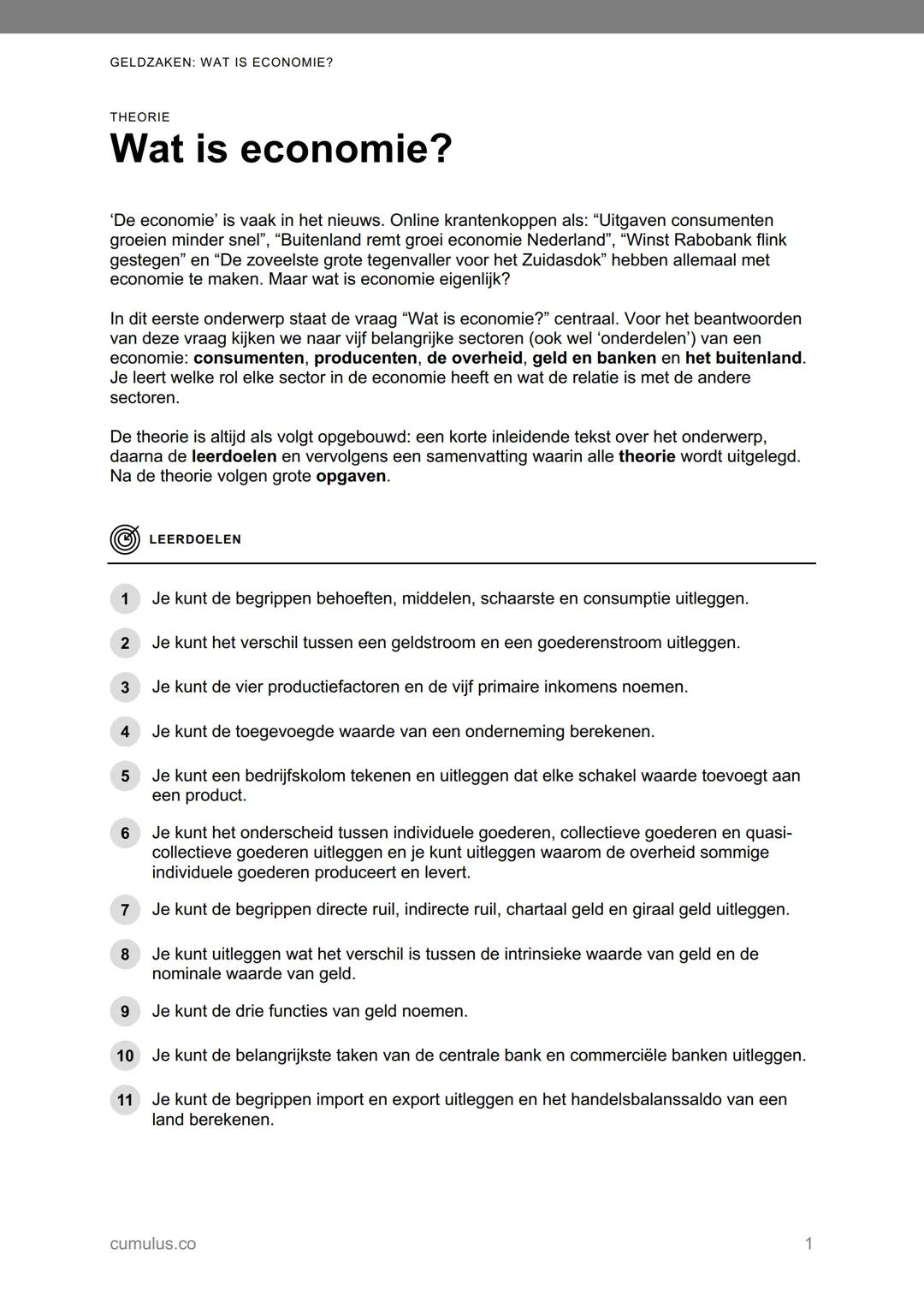 # GELDZAKEN: WAT IS ECONOMIE?

THEORIE

# Wat is economie?

'De economie' is vaak in het nieuws. Online krantenkoppen als: "Uitgaven consume