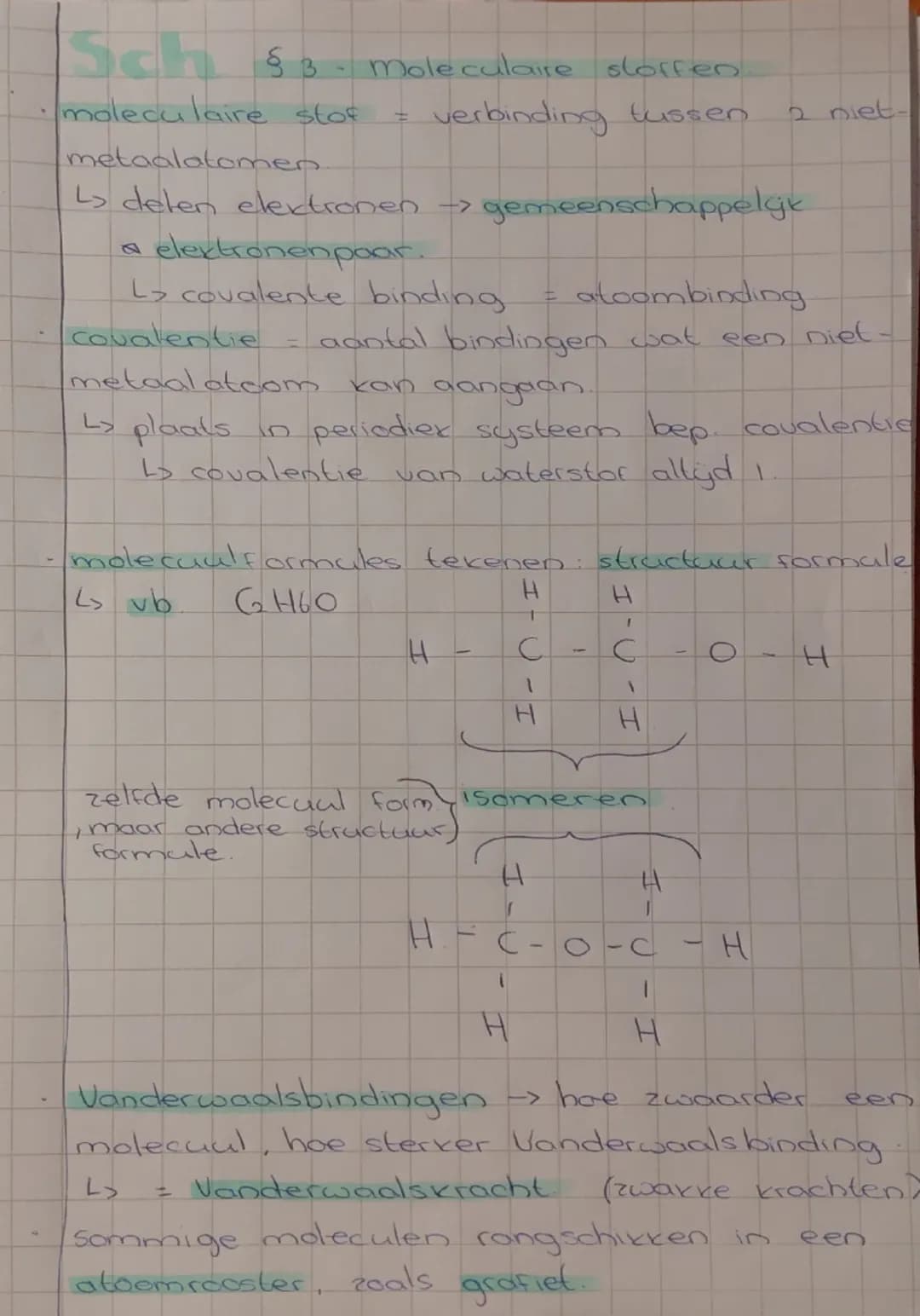 Sch § 3-moleculaire stoffen
- moleculaire stof = verbinding tussen 2 niet-metaalatomen.
  - $
L\rightarrow delen elektronen \rightarrow geme