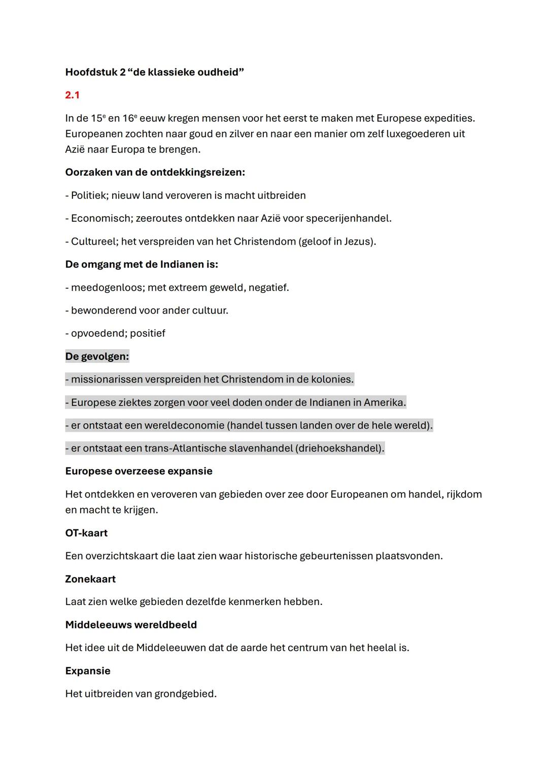Hoofdstuk 2 "de klassieke oudheid"

2.1

In de 15° en 16° eeuw kregen mensen voor het eerst te maken met Europese expedities.
Europeanen zoc