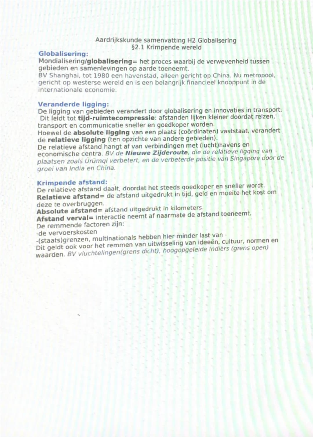 ## Globalisering:

Aardrijkskunde samenvatting H2 Globalisering
§2.1 Krimpende wereld

Mondialisering/globalisering = het proces waarbij de 