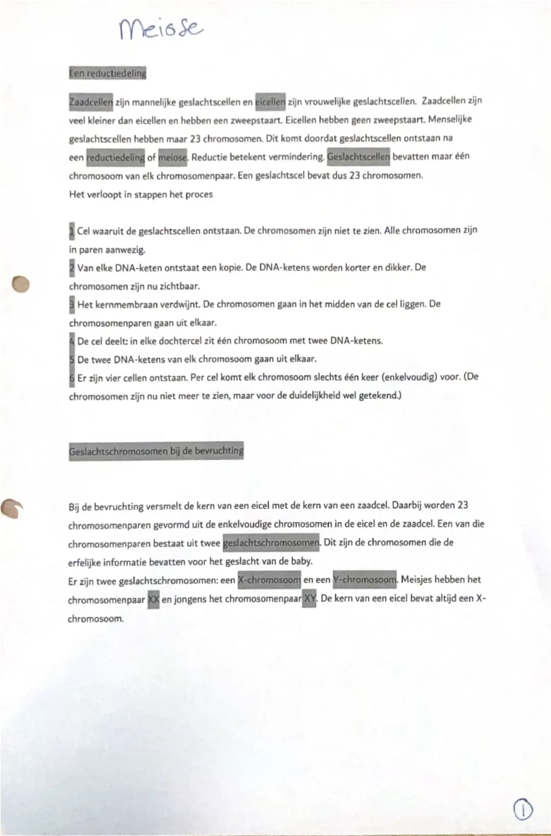 Meiose
Een reductiedeling
Zaadcellen zijn mannelijke geslachtscellen en eicellen zijn vrouwelijke geslachtscellen. Zaadcellen zijn
veel klei
