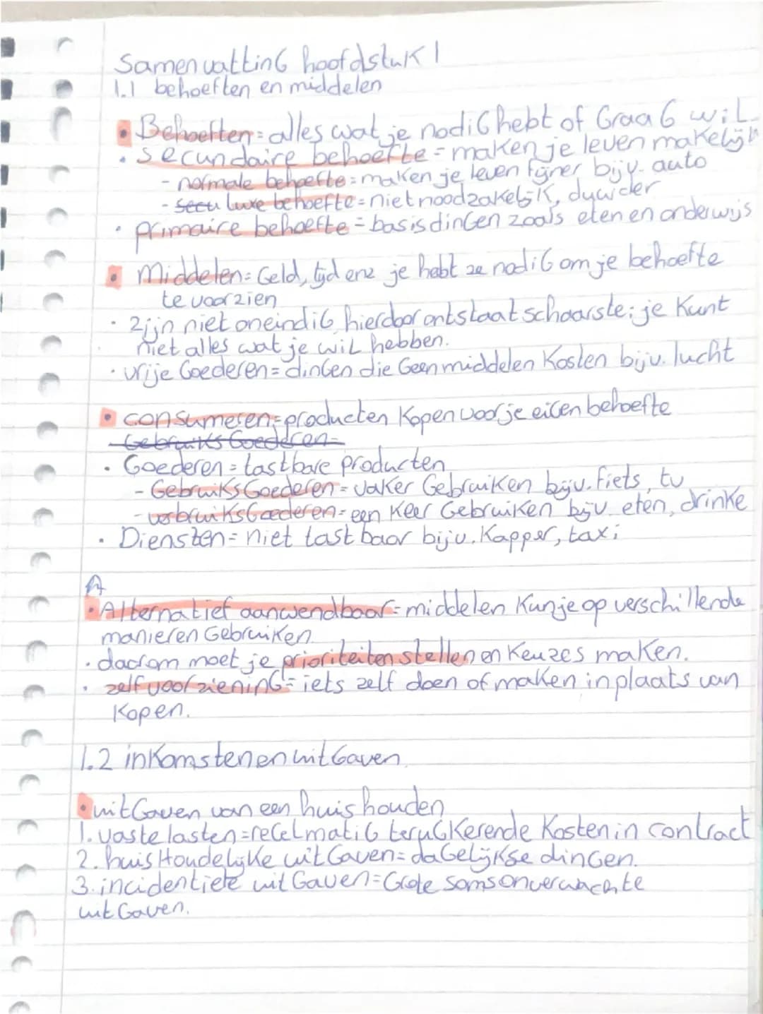 1
Samenvatting hoofdstuk 1
1.1 behoeften en middelen
• Behoeften: alles wat je nodig hebt of Graag wil
• Secundaire behoefte = maken je leve