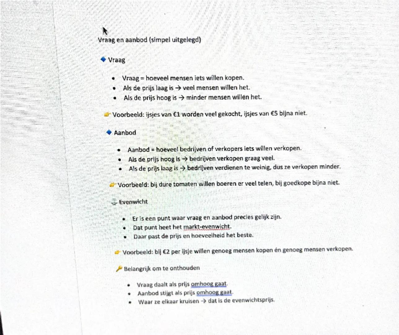 Vraag en aanbod (simpel uitgelegd)
◆ Vraag
. Vraag = hoeveel mensen iets willen kopen.
Als de prijs laag is → veel mensen willen het.
Als de