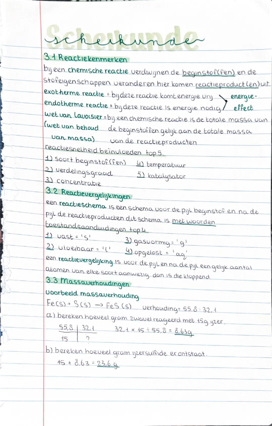 scheikunde
3.1 Reactiekenmerken
energie-
bij een chemische reactie verdwijnen de beginstof(fen) en de
Stofeigenschappen veranderen hier kome