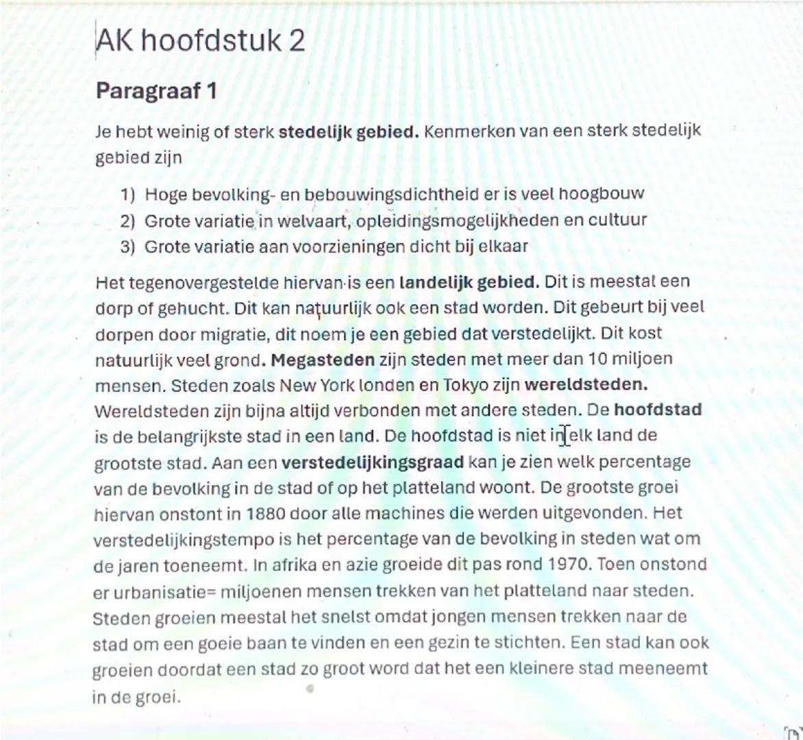 # AK hoofdstuk 2

## Paragraaf 1

Je hebt weinig of sterk stedelijk gebied. Kenmerken van een sterk stedelijk gebied zijn

1) Hoge bevolking