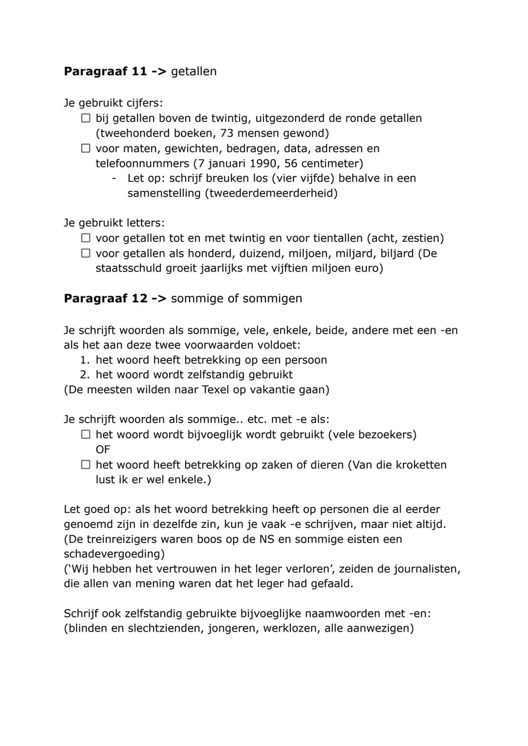 Spelling paragraaf 3 t/m 13
paragraaf 3 -> meervoudsvorming
Meervoud op -s:
- Schrijf de -s aan het woord vast als de uitspraak goed blijft
