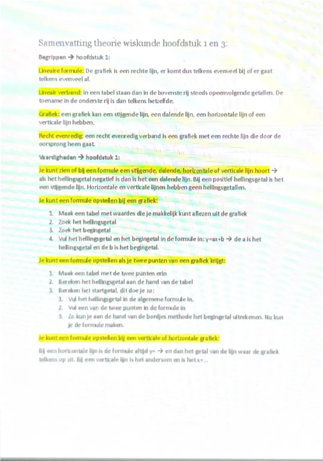 Samenvatting theorie wiskunde hoofdstuk 1 en 3:

Begrippen hoofdstuk 1:

Lineaire formule: De grafiek is een rechte lijn, er komt dus telken