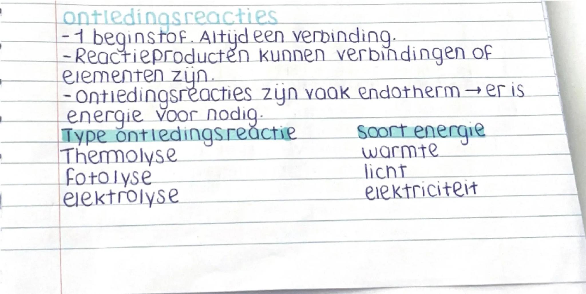 ontledingsreacties
-1 beginstof. Altijd een verbinding
-Reactieproducten kunnen verbindingen of
elementen zijn.
-Ontledingsreacties zijn vaa