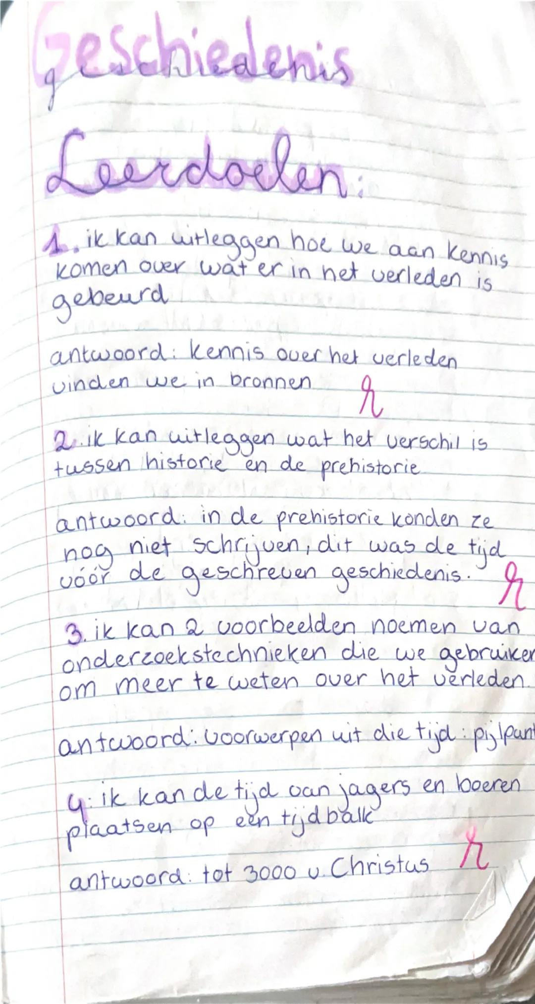 # Geschiedenis

# Leerdoelen

1. ik kan uitleggen hoe we aan kennis
komen over wat er in het verleden is
gebeurd

antwoord: kennis over het 