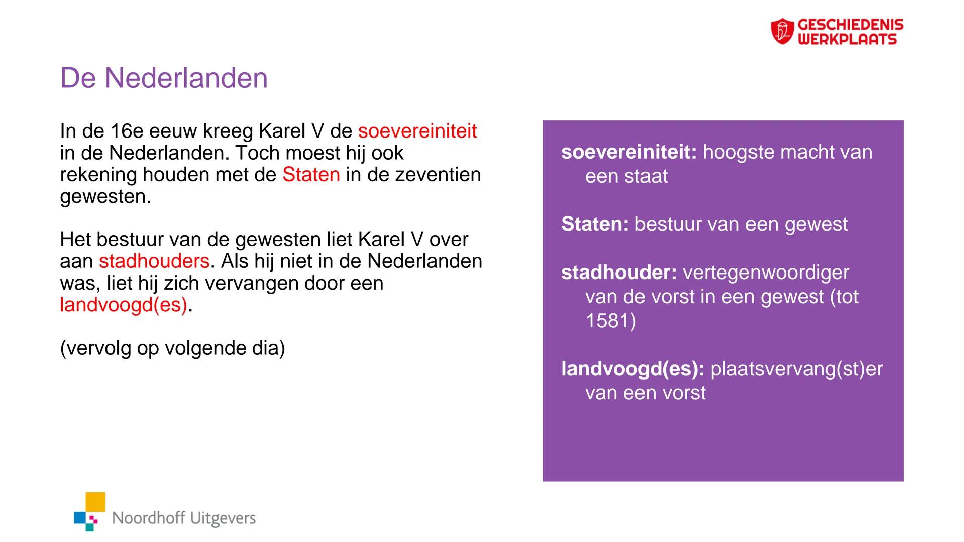 # GESCHIEDENIS
WERKPLAATS

Paragraaf 1.4

De Nederlandse
Opstand

Noordhoff Uitgevers

iedereen leert In deze presentatie leer je:

• hoe Ne