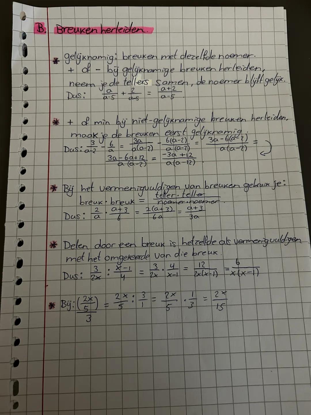 B. Breuken herleiden.
*gelijknamig: breuken met dezelfde noemer.
+ of - bij gelijknamige breuken herleiden,
neem je de tellers samen, de noe