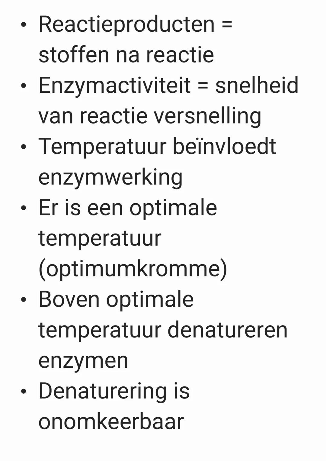 • Enzymen zijn eiwitten
• Ze versnellen of maken
reacties mogelijk
• Ze verlagen de
activeringsenergie
• Werking door binding
substraat
• Su