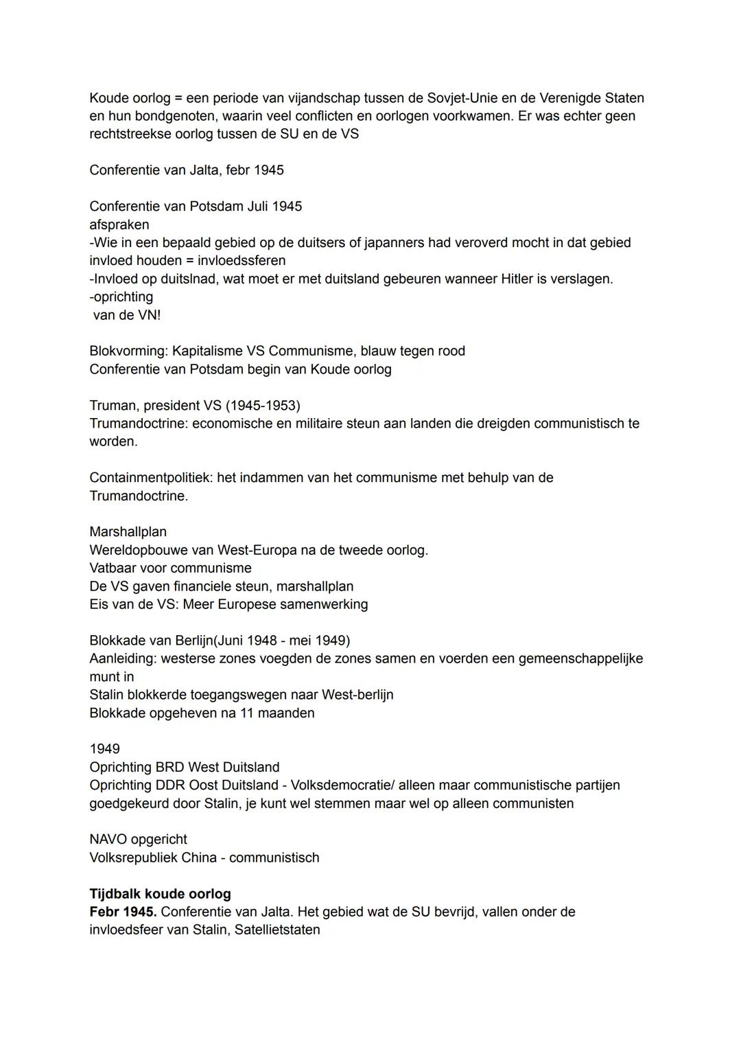 Koude oorlog = een periode van vijandschap tussen de Sovjet-Unie en de Verenigde Staten
en hun bondgenoten, waarin veel conflicten en oorlog