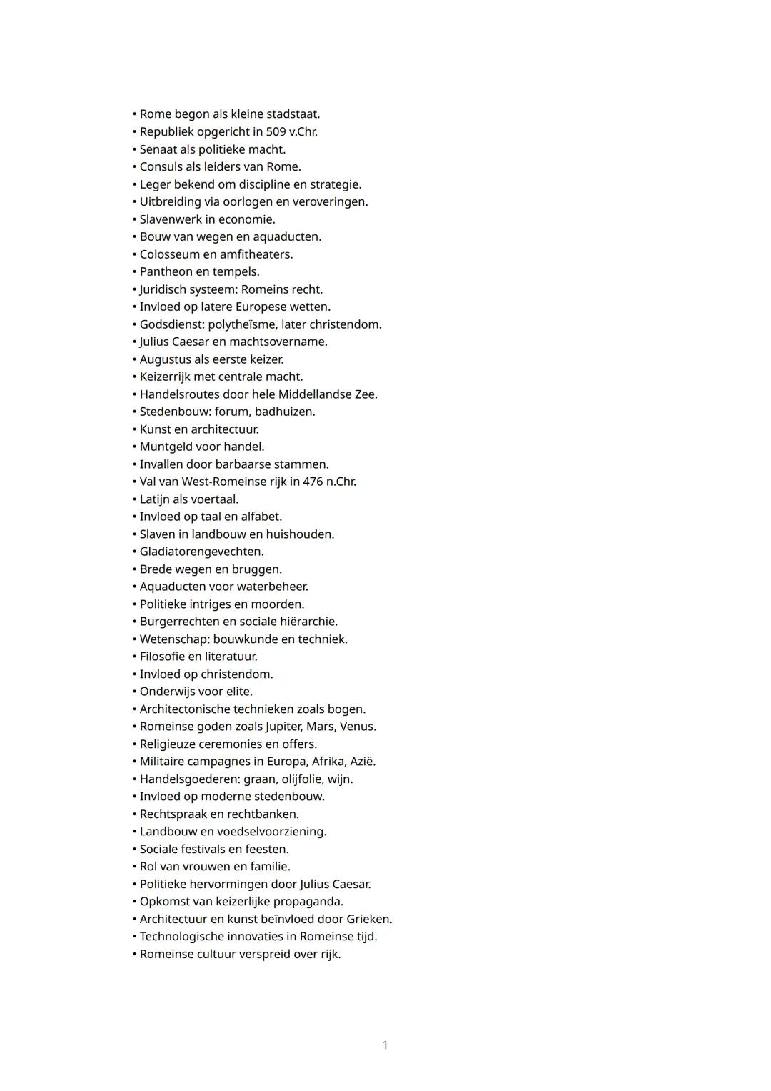 • Rome begon als kleine stadstaat.
• Republiek opgericht in 509 v.Chr.
• Senaat als politieke macht.
• Consuls als leiders van Rome.
• Leger