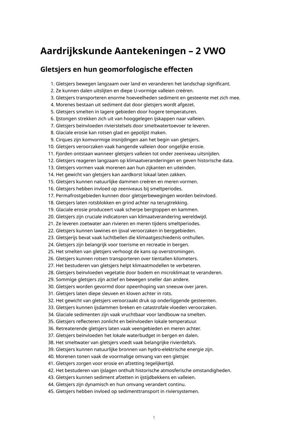 Aardrijkskunde Aantekeningen - 2 VWO
Gletsjers en hun geomorfologische effecten
1. Gletsjers bewegen langzaam over land en veranderen het la