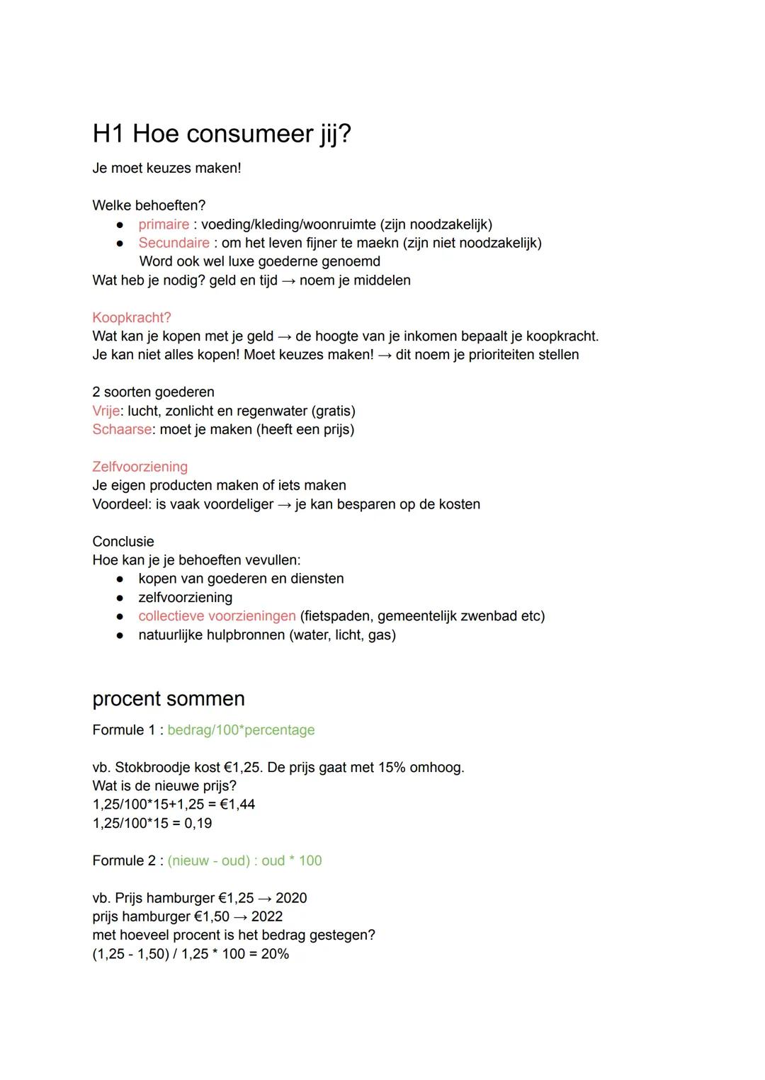 H1 Hoe consumeer jij?
Je moet keuzes maken!
Welke behoeften?
- primaire: voeding/kleding/woonruimte (zijn noodzakelijk)
- Secundaire: om het