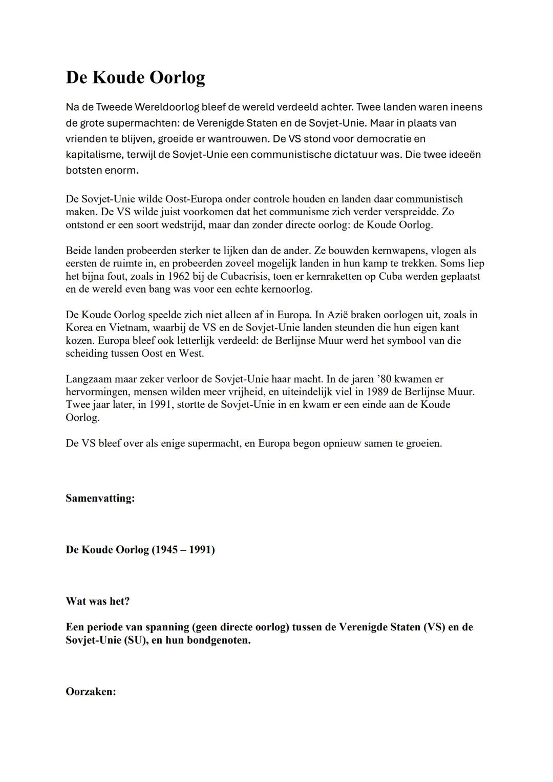 De Koude Oorlog
Na de Tweede Wereldoorlog bleef de wereld verdeeld achter. Twee landen waren ineens
de grote supermachten: de Verenigde Stat