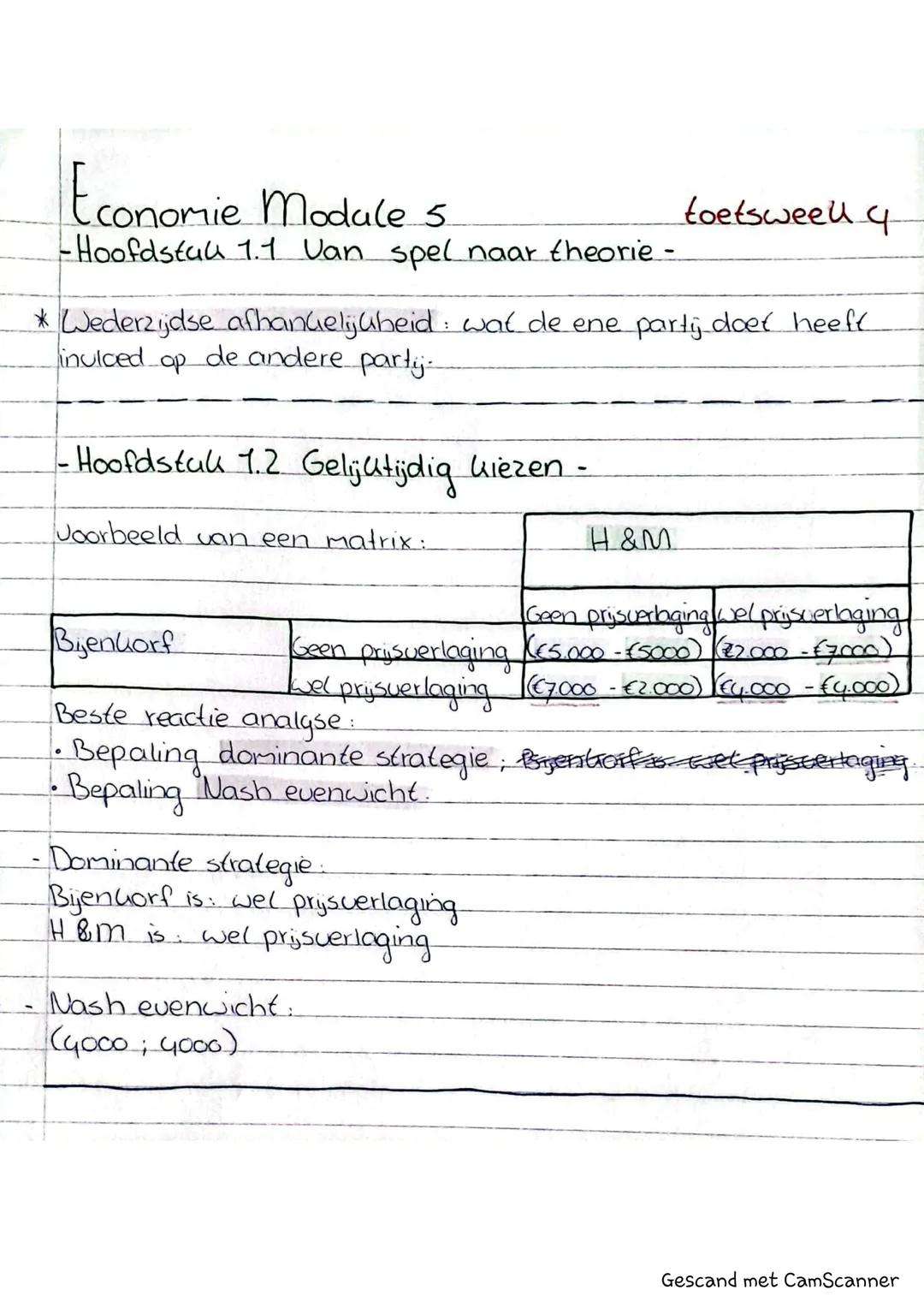 Economie Module s
-Hoofdstuk 1.1 Van spel naar theorie -
toetsweell 4
* Wederzijdse afhankelijkheid wat de ene partij doet heeft
invloed op