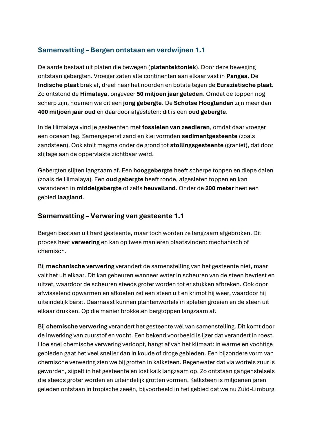 # Samenvatting - Bergen ontstaan en verdwijnen 1.1
De aarde bestaat uit platen die bewegen (platentektoniek). Door deze beweging
ontstaan g