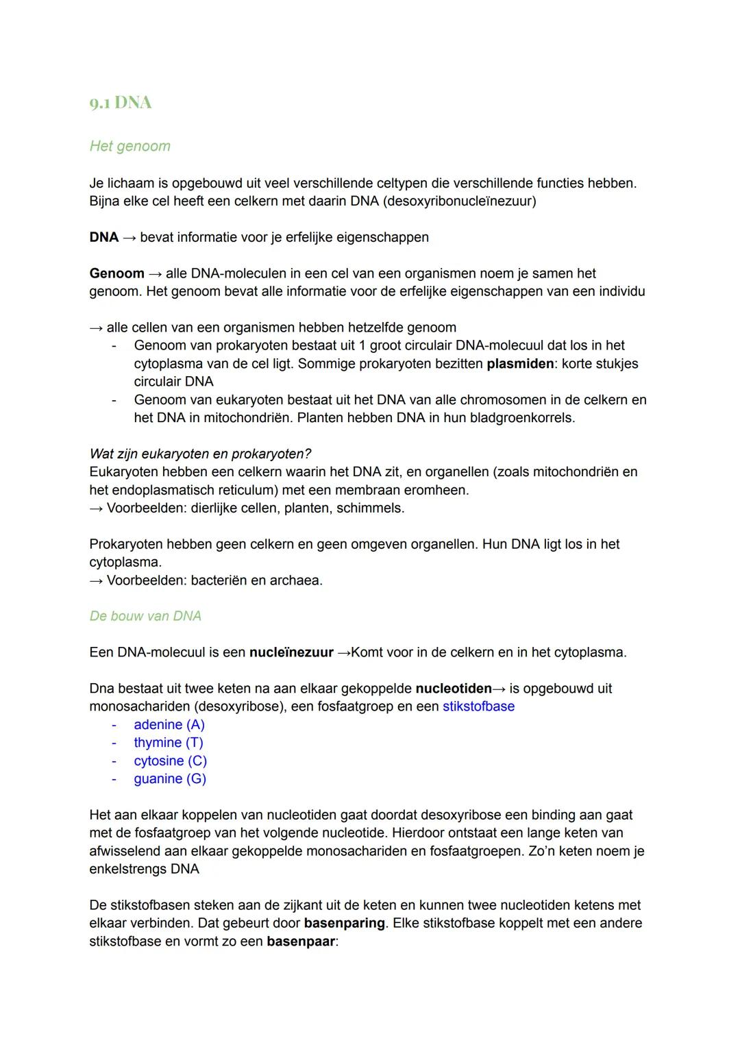 9.1 DNA
Het genoom
Je lichaam is opgebouwd uit veel verschillende celtypen die verschillende functies hebben.
Bijna elke cel heeft een cel