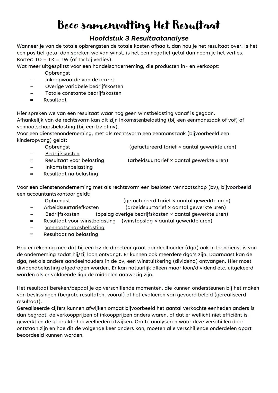 Beco samenvatting Het Resultaat
Hoofdstuk 1 Opbrengsten
De opbrengsten (ook wel omzet genoemd) van een handelsonderneming in een bepaalde