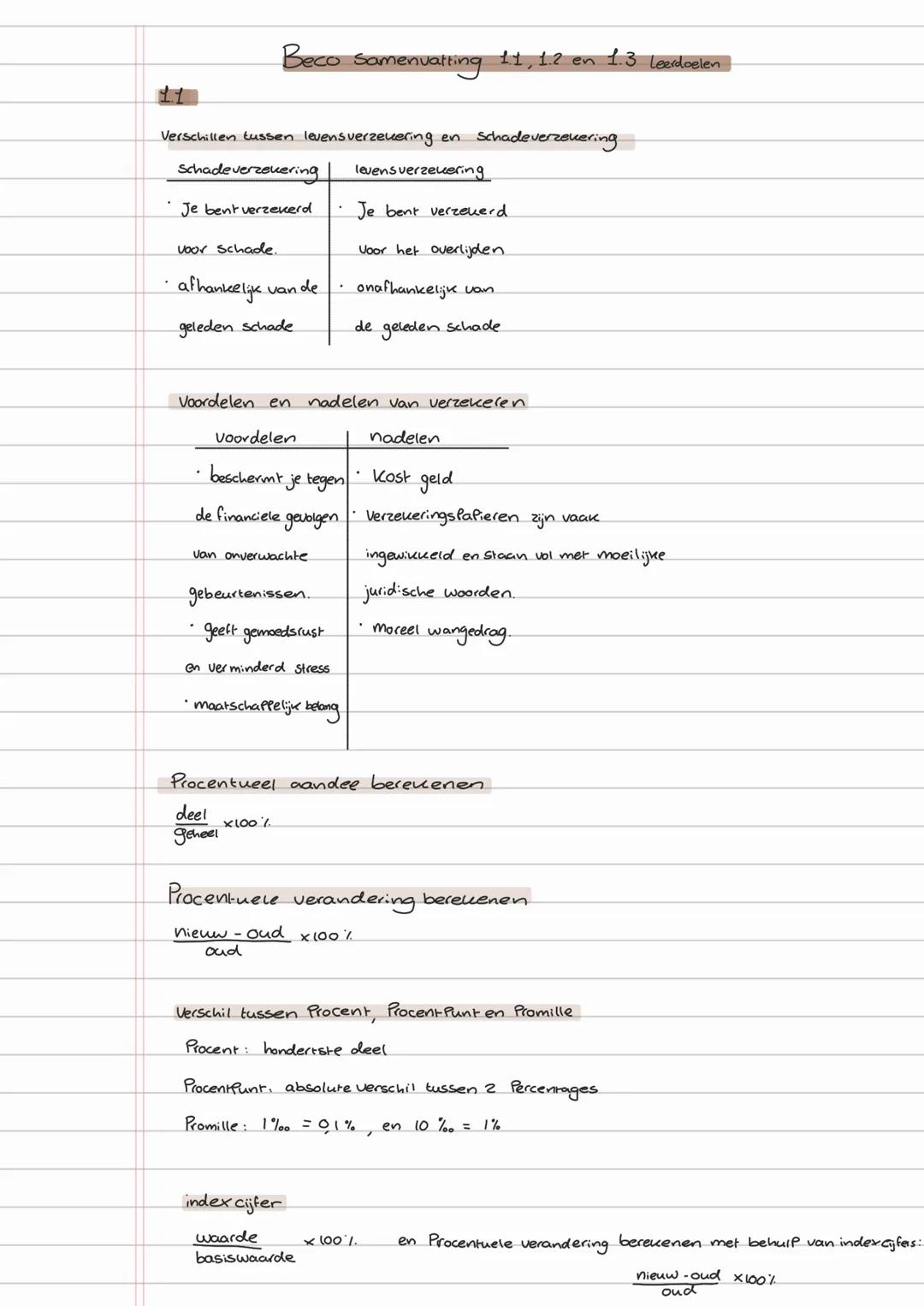 # 1.1
Beco Samenvatting 1.1, 1.2 en 1.3 leerdoelen
Verschillen tussen levensverzekering en schadeverzekering
| Schadeverzekering | levens