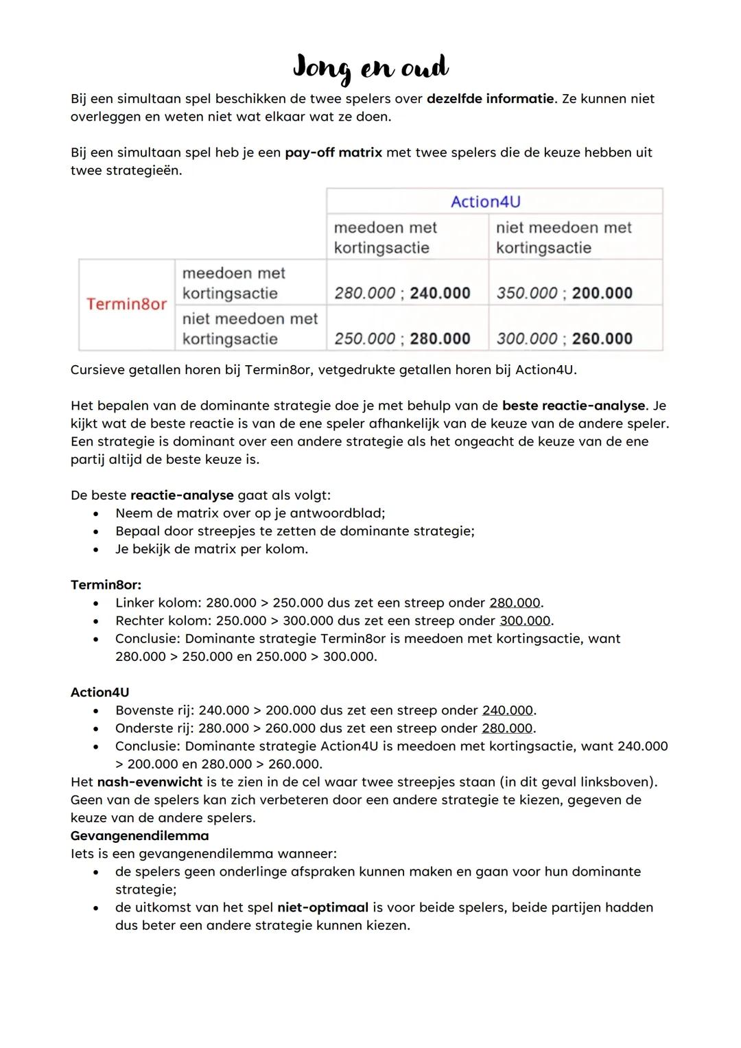 # Jong en oud
Bij een simultaan spel beschikken de twee spelers over dezelfde informatie. Ze kunnen niet
overleggen en weten niet wat elkaa