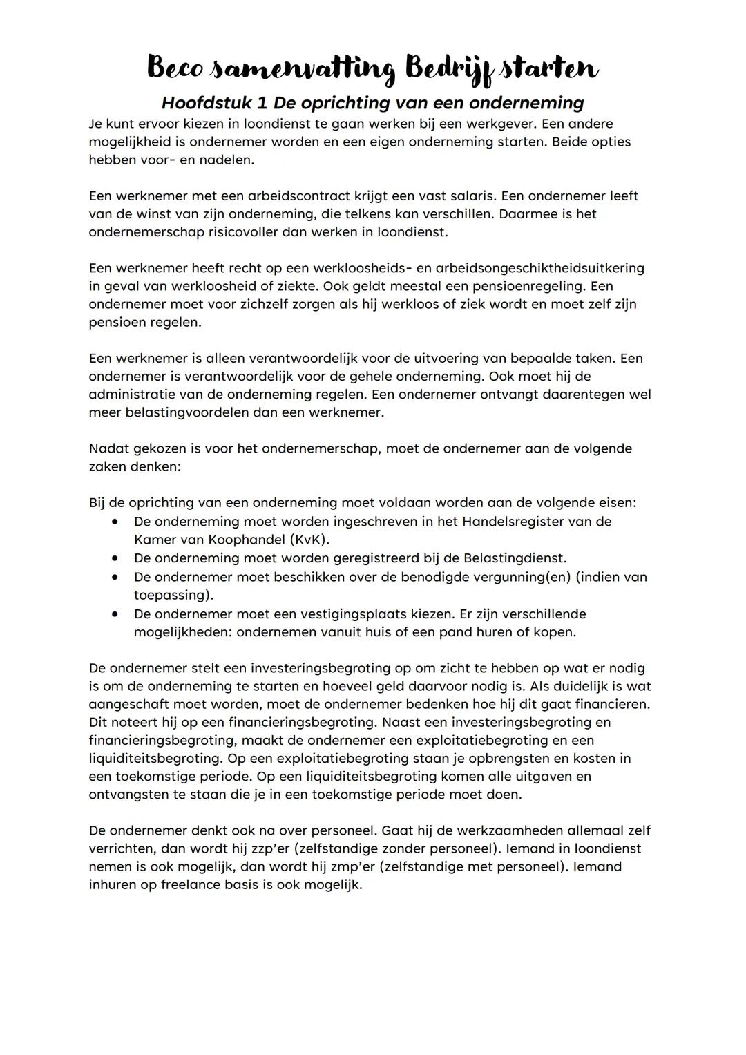 # Beco samenvatting Bedrijf starten
## Hoofdstuk 1 De oprichting van een onderneming
Je kunt ervoor kiezen in loondienst te gaan werken bi