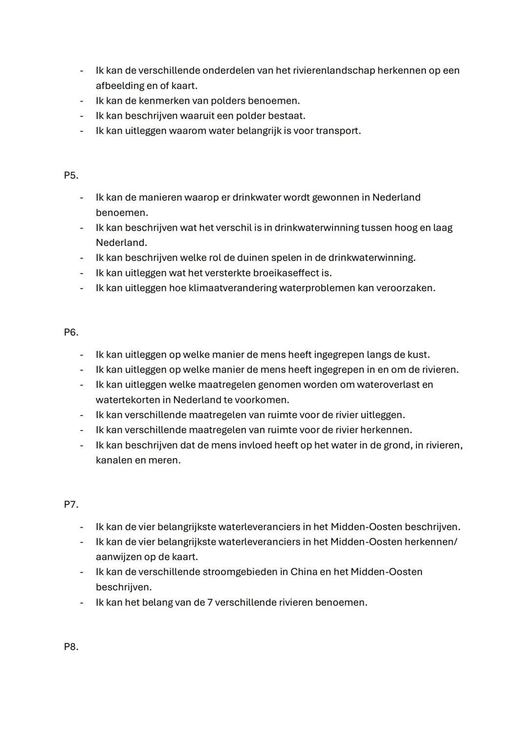 Leerdoelen
P1.
- Ik kan de waterkringloop beschrijven en uitleggen.
- Ik kan 4 soorten rivieren beschrijven.
- Ik kan de kenmerken van de