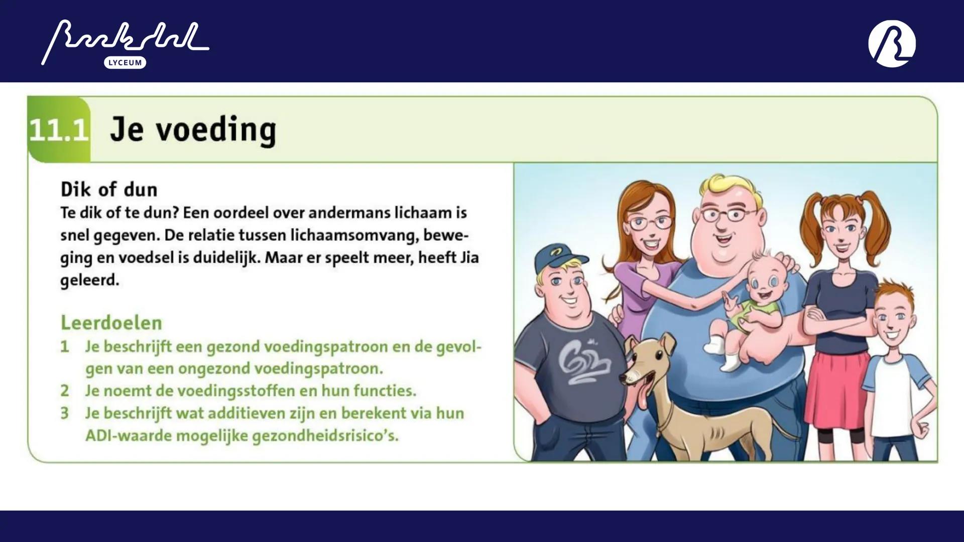 Bark
LYCEUM
11.1
Voeding
Toetsweek 1 (РТА 10%)
H10 Bloedsomloop
H11 Voeding en vertering Bak
LYCEUM
Vandaag 11.1
- 11.1 Voeding
- HW =
A: