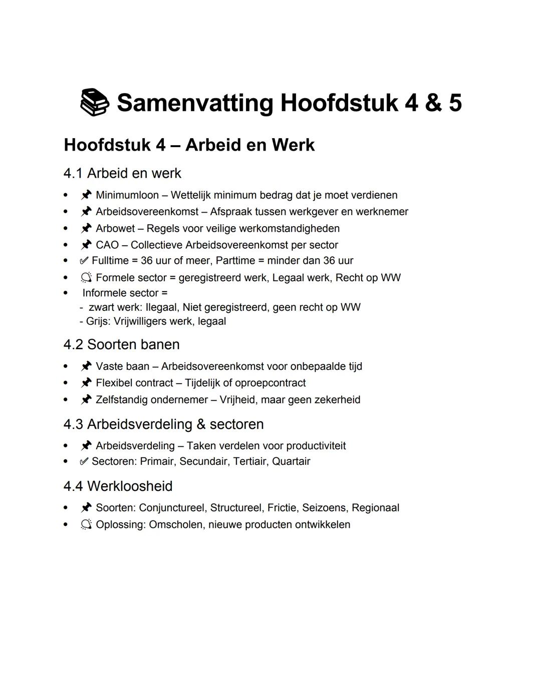 # Samenvatting Hoofdstuk 4 & 5
# Hoofdstuk 4 - Arbeid en Werk
4.1 Arbeid en werk
- Minimumloon - Wettelijk minimum bedrag dat je moet v